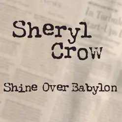 Shine Over Babylon - Single - Sheryl Crow Shine Over Babylon - Single - Sheryl Crow