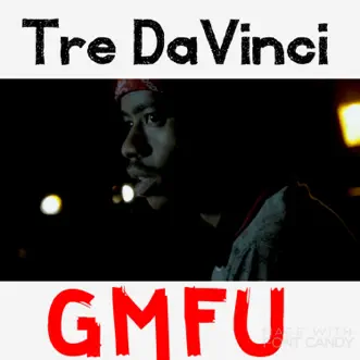 Gmfu - Single by Tre DaVinci album reviews, ratings, credits