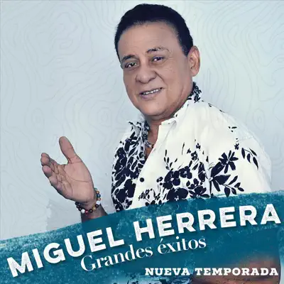 Grandes Éxitos Nueva Temporada - Miguel Herrera Grandes Éxitos Nueva Temporada - Miguel Herrera