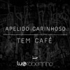 Apelido Carinhoso / Tem Café - Single