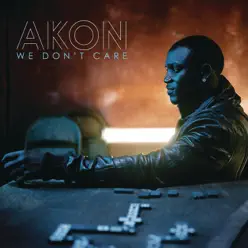 We Don't Care (Radio Edit) - Single - Akon