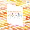 The Definition of Future House, Vol. 8, 2018