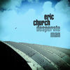 Eric Church - Desperate Man  artwork