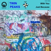 Twin Peaks - With You