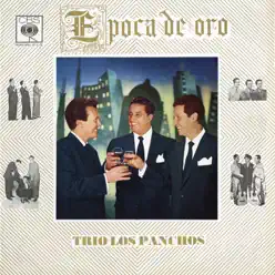 Epoca de Oro: Trío Los Panchos - Los Panchos