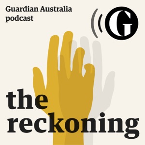 The Reckoning preview - Guardian Australia podcast | David Marr