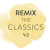 Remix the Classics, Vol. 2