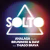 Stream & download Solto (feat. Bruninho & Davi & Thiago Brava)