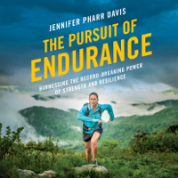 Jennifer Pharr Davis - The Pursuit of Endurance: Harnessing the Record-Breaking Power of Strength and Resilience (Unabridged) artwork