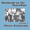 Skinheads on the Dancefloor, Vol. 7 - Obscure Rocksteady, 2014
