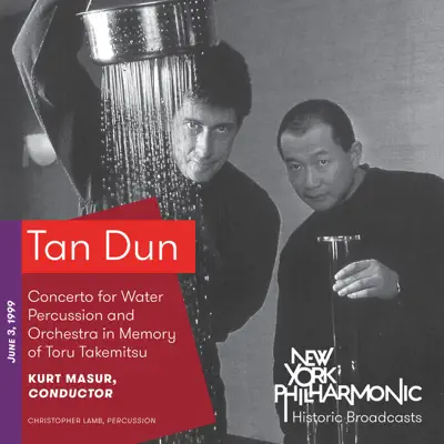 Tan Dun: Concerto for Water Percussion and Orchestra in Memory of Toru Takemitsu (Recorded 1999) - Single - New York Philharmonic