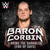 WWE: I Bring the Darkness (End of Days) (Baron Corbin) [feat. Tommy Vext] - Single