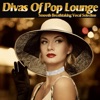 Divas of Pop Lounge - Smooth Breathtaking Vocal Selection, 2018