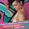 Cuban Sensual Rhythms: Dancing Music Collection 2017, Timba, Bachata, Cha Cha, Rumba, Mambo & Bolero, Latin Club del Mar, Summer of Love, Fitness Centre Music album lyrics, reviews, download