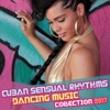 Cuban Sensual Rhythms: Dancing Music Collection 2017, Timba, Bachata, Cha Cha, Rumba, Mambo & Bolero, Latin Club del Mar, Summer of Love, Fitness Centre Music