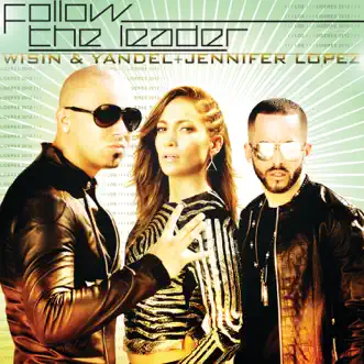 Follow The Leader (feat. Jennifer Lopez) by Wisin & Yandel song reviws