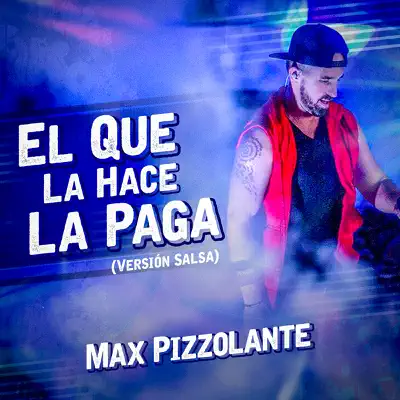 El Que La Hace La Paga (Version Salsa) - Single - Max Pizzolante