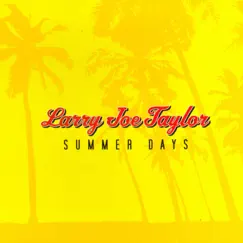Summer Days by Larry Joe Taylor album reviews, ratings, credits