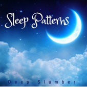 Sleep Patterns: Deep Slumber, Dream Music, Restorative Night, Insomnia Relief, Nature Sounds and Zen Music artwork