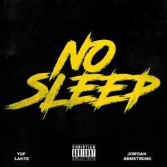 No Sleep (feat. Jor'dan Armstrong) - Single by YGF LANTE album reviews, ratings, credits