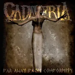 Far Away from Conformity (Remixed and Remastered) - Cadaveria
