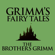 Brothers Grimm - Grimm's Fairy Tales