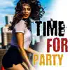 Time for Party: Rhythms of Passion, Siempre Verano, the Very Best Latin Songs for Dancing All Night Long album lyrics, reviews, download
