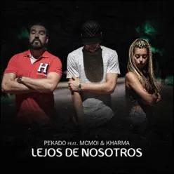 Lejos de Nosotros (feat. McMoi & Kharma) - Single - Pekado Lejos de Nosotros (feat. McMoi & Kharma) - Single - Pekado