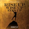 Rise Up Wise Up Eyes Up - Single