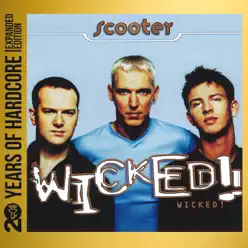 Wicked! (20 Years of Hardcore Expanded Edition) [Remastered] - Scooter