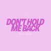 Don't Hold Me Back - Single