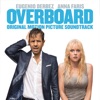 Overboard (Original Motion Picture Soundtrack), 2018