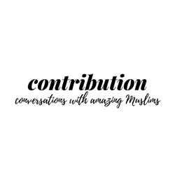 Contribution: conversations with amazing Muslims
