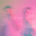 Magdalena Bay - Waking Up
