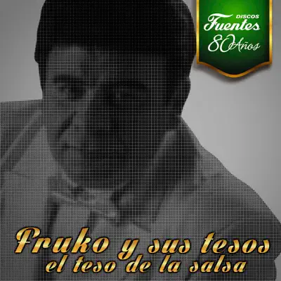 Discos Fuentes 80 Años: el Teso de la Salsa - Fruko y Sus Tesos