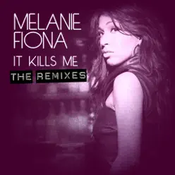 It Kills Me (The Remixes) - Melanie Fiona
