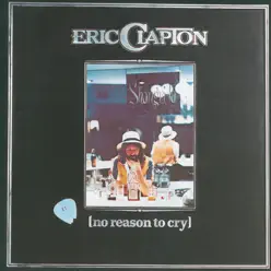 No Reason to Cry (Bonus Track Version) - Eric Clapton