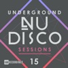 Underground Nu-Disco Sessions, Vol. 15