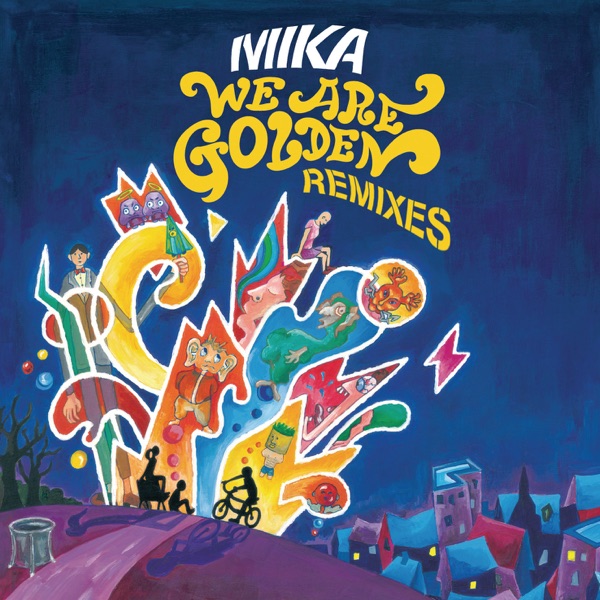 We Are Golden (Remixes) - EP - MIKA