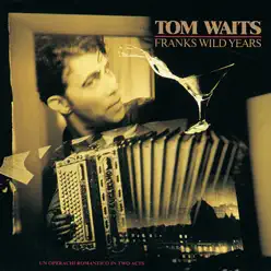 Frank's Wild Years - Tom Waits