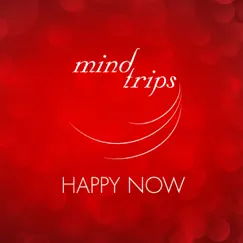 Happy Now - Single by Mind Trips album reviews, ratings, credits