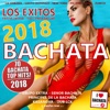 BACHATA 2018 - LOS EXITOS, 2018