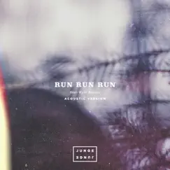 Run Run Run (feat. Kyle Pearce) [Acoustic] Song Lyrics