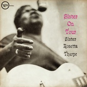 Sister Rosetta Tharpe - As You Sow So Shall You Reap