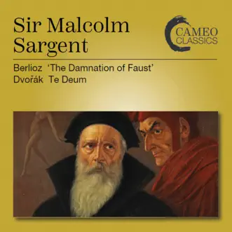 Berlioz: La damnation de Faust - Dvořák: Te Deum (Live) by Sir Malcolm Sargent, BBC Choral Society & BBC Symphony Orchestra album reviews, ratings, credits