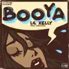 Booya (feat. Lil Xelly) - Single album lyrics, reviews, download