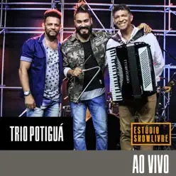 Trio Potiguá no Estúdio Showlivre (Ao Vivo) - Trio Potiguá