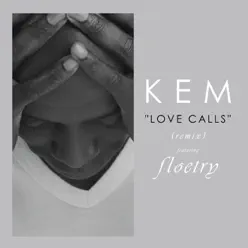 Love Calls Remix - Single - Kem