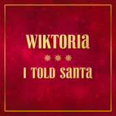 I Told Santa - Wiktoria