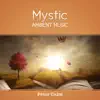 Mystic Ambient Music album lyrics, reviews, download